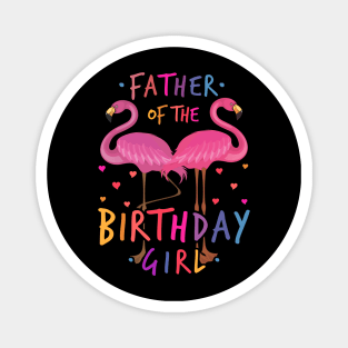 Father of the birthday Girl Magnet